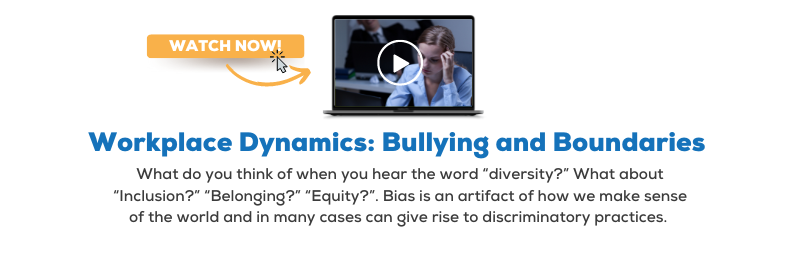 Workplace Dynamics Bullying and Boundaries Training Program. Watch for free.