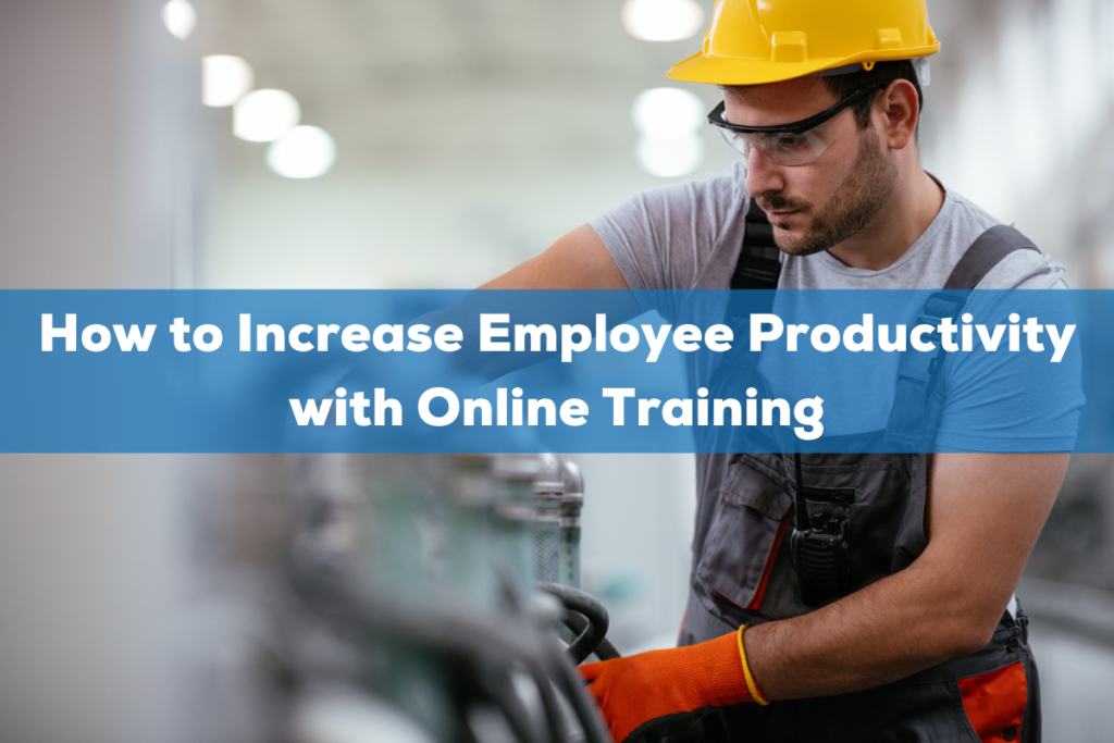 How to increase employee productivity with online training